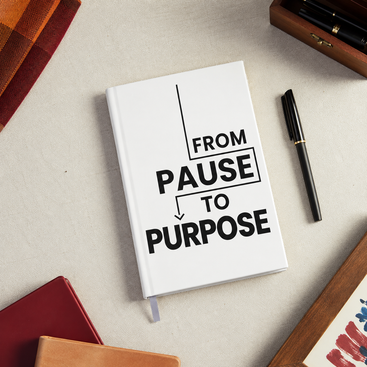 From Pause to Purpose Hardcover Journal