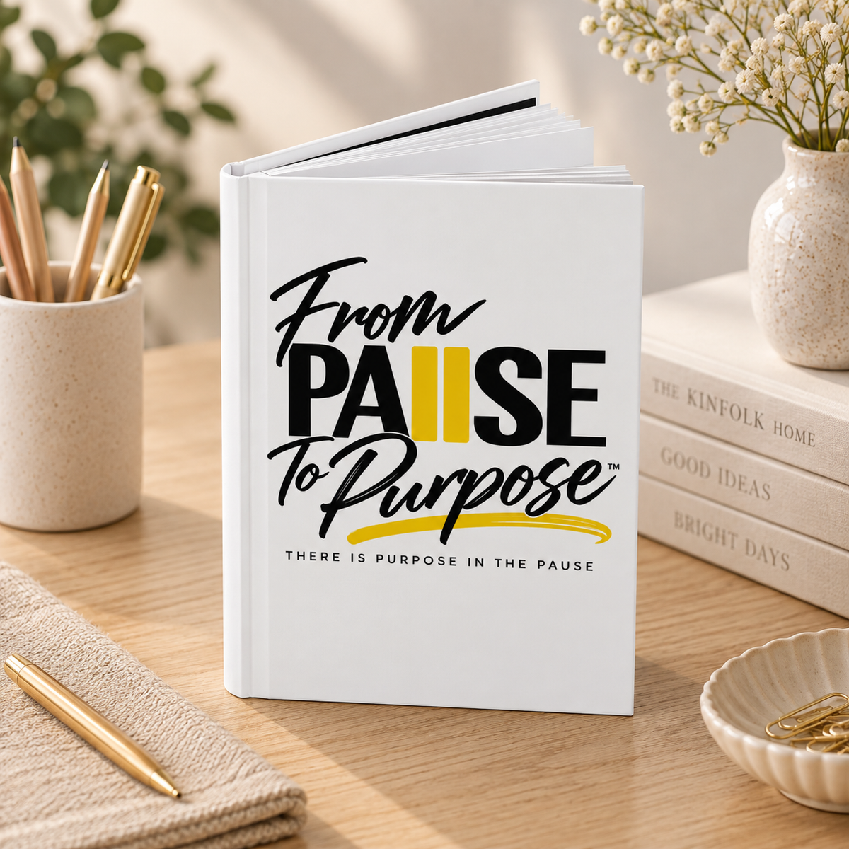 From Pause to Purpose Inspirational Hardcover Journal