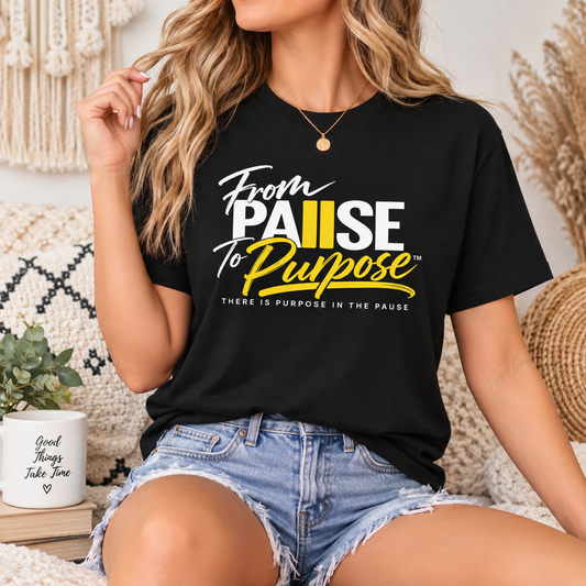 From Pause to Purpose Graphic T-Shirt