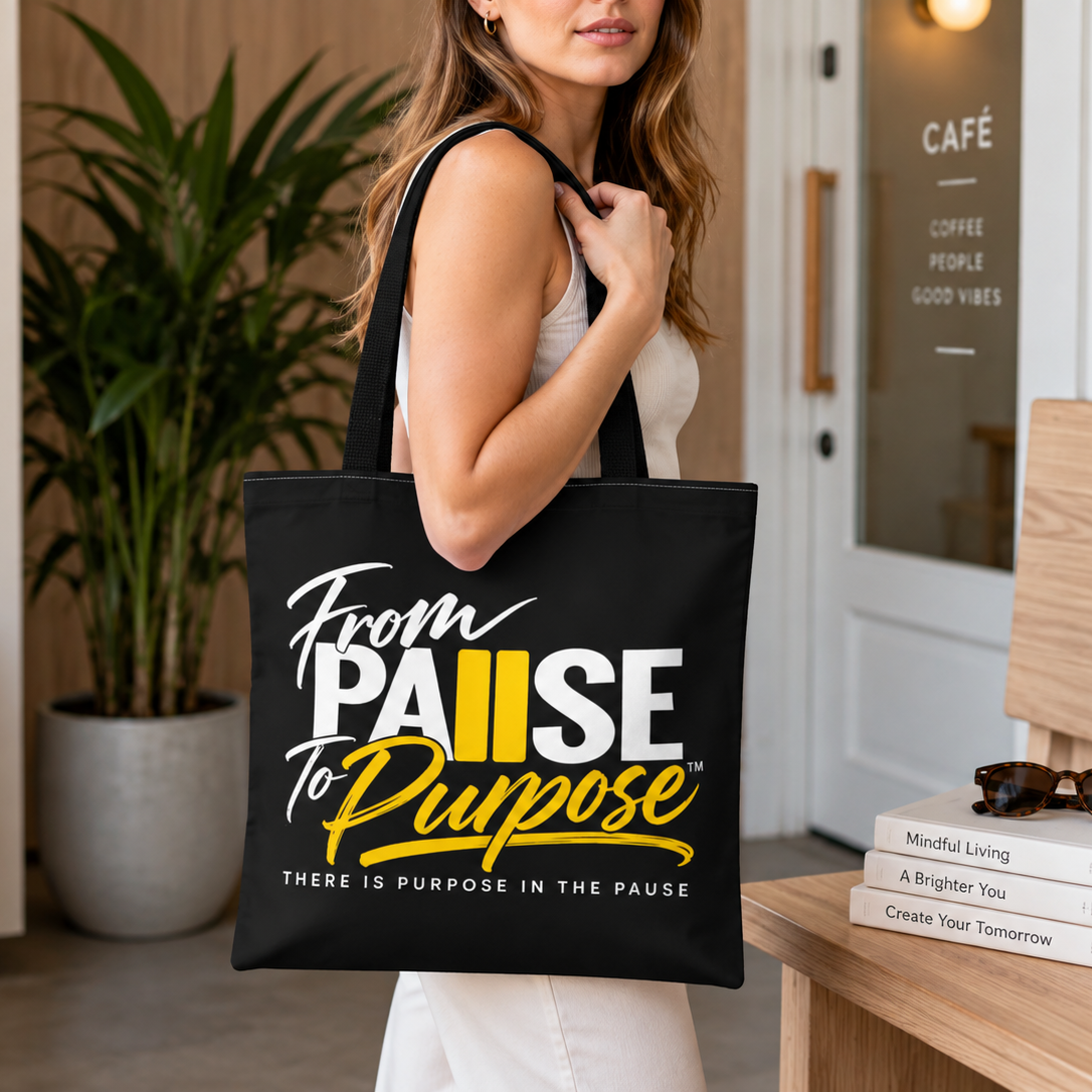 From Pause to Purpose Tote Bag