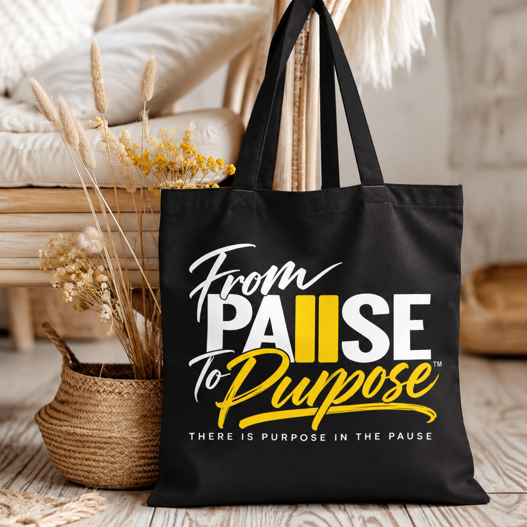 From Pause to Purpose Tote Bag