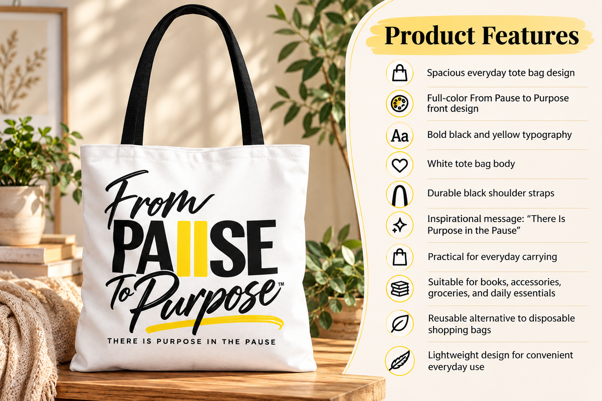 From Pause to Purpose Tote Bag