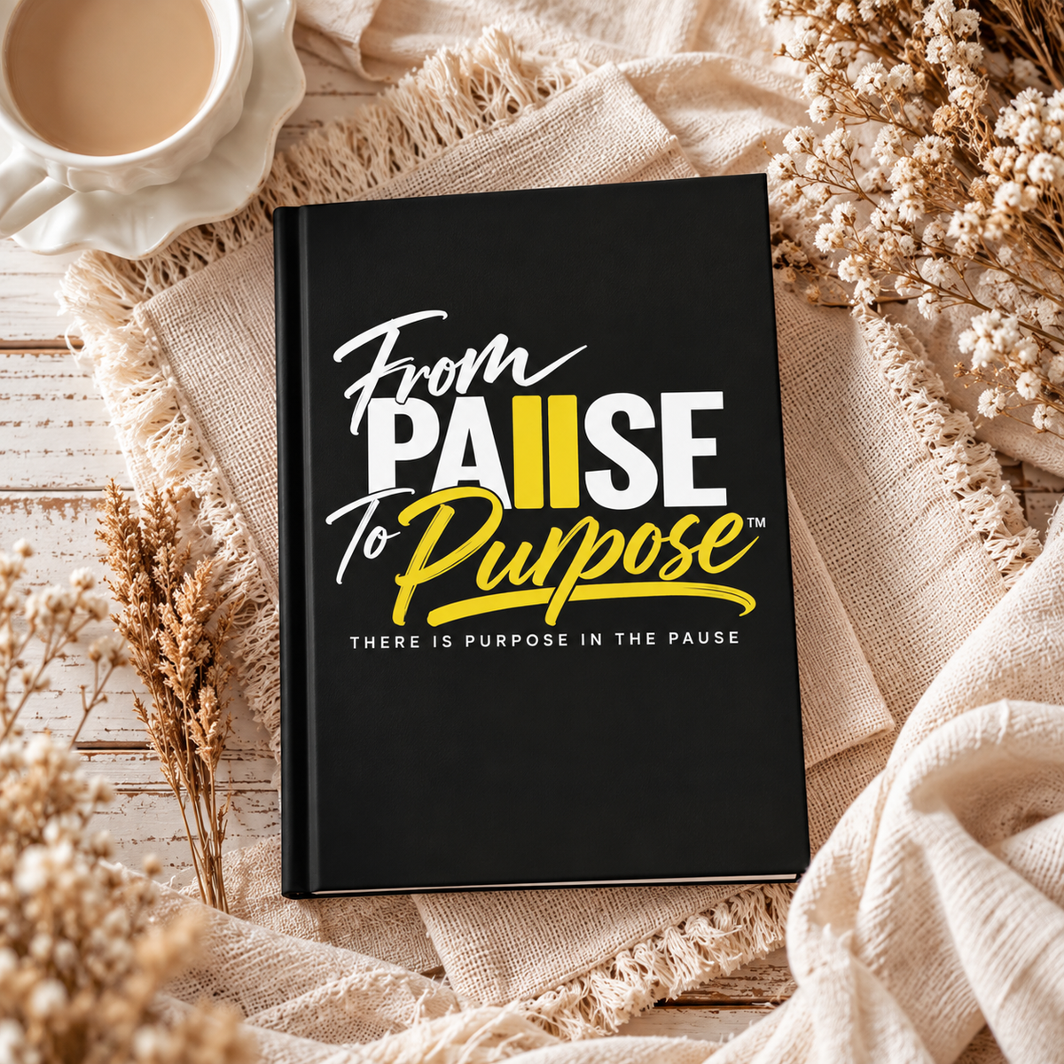 From Pause to Purpose Hardcover Journal