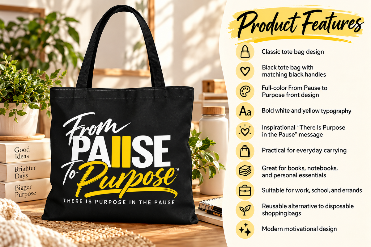 From Pause to Purpose Black Tote Bag